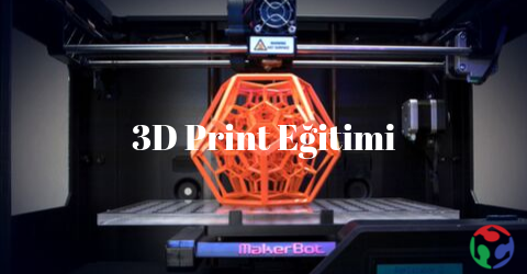 3D Print Eğitimi