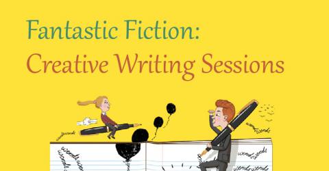 Literature Club Presents Fantastic Fiction: Creative Writing Sessions