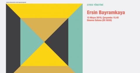 Stres Yönetimi Semineri, Ersin Bayramkaya
